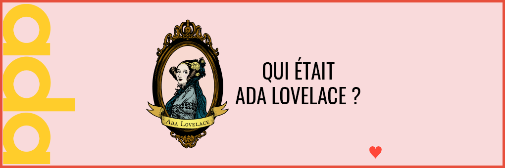 Ada lovelace : invention et biographie d'Adalovelace