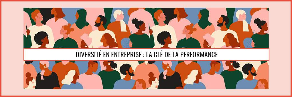 La diversité en entreprise : la clé pour une meilleure performance