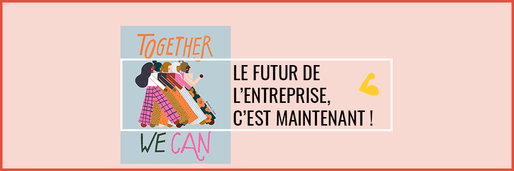 L'entreprise inclusive et féministe de demain
