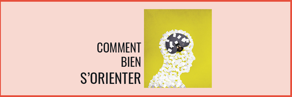 5 conseils pour bien s'orienter