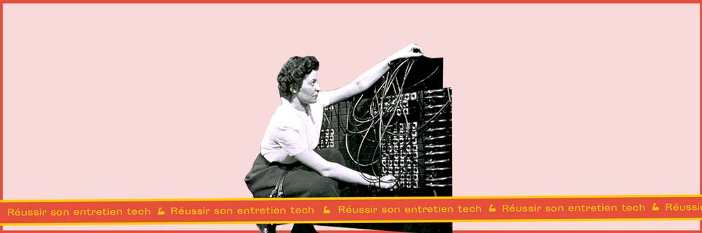 Se préparer à un entretien d'embauche dans la tech