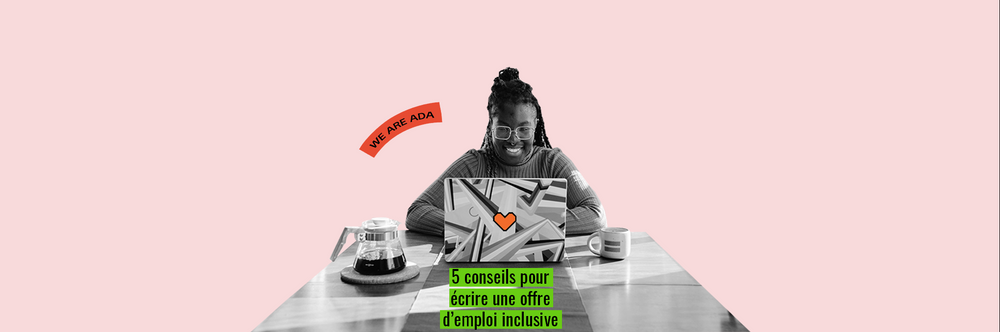5 conseils pour écrire une offre d'emploi inclusive
