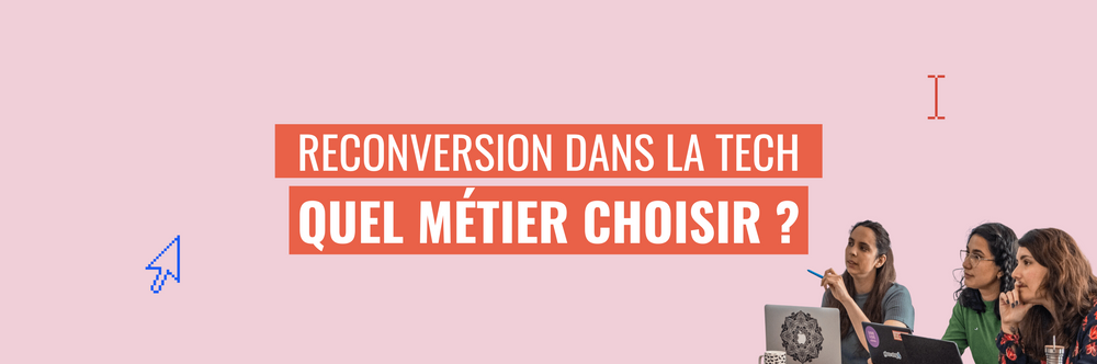 Reconversion dans la tech : quel métier choisir ?