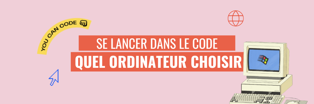Quel ordinateur choisir pour se lancer dans le code ?