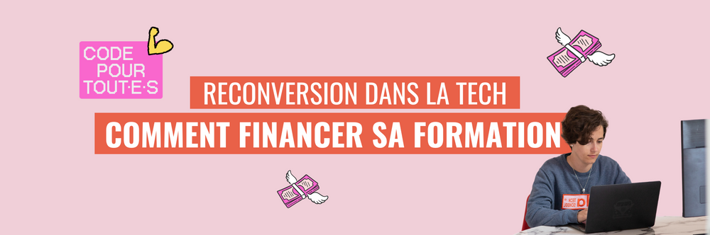 Reconversion dans la tech : combien ça coûte vraiment (et comment financer ta formation)