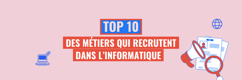 Top 10 des métiers dans l'informatique qui recrutent