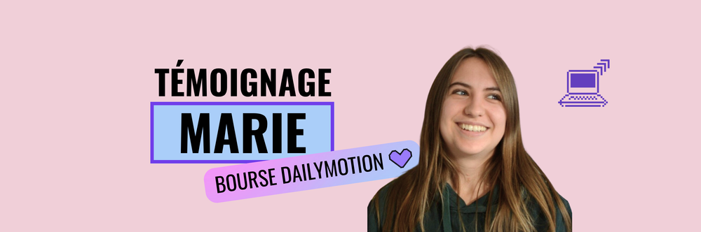 "J’ai pu me focaliser sur mes études, sans m’inquiéter du financement" Marie raconte sa reconversion dans la Tech grâce à la bourse Dailymotion