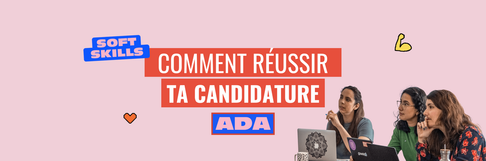Comment réussir ta candidature à Ada Tech School