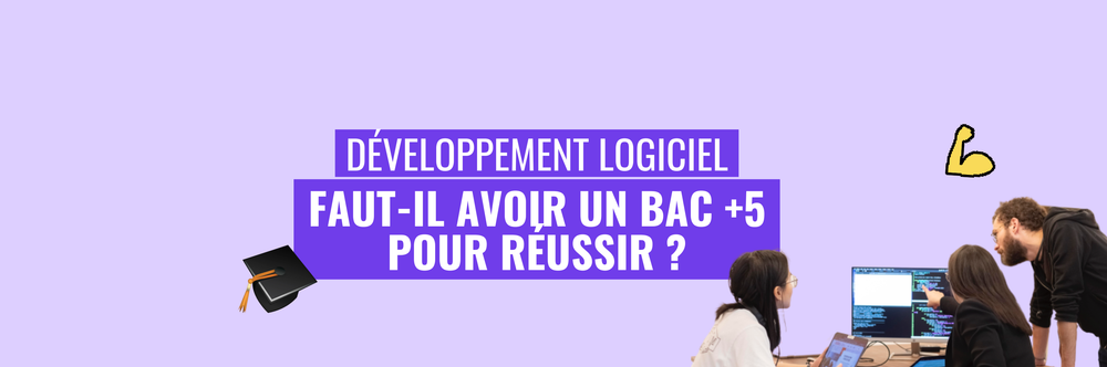 Développement logiciel - Faut-il un bac +5 pour réussir ?