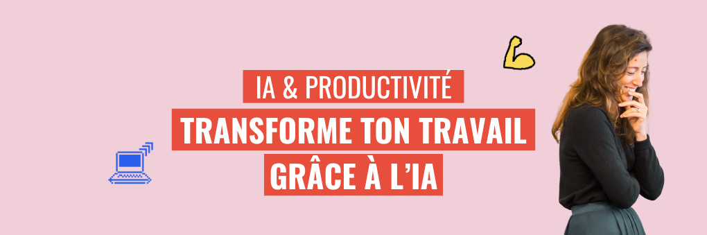 IA et productivité : comment transformer son travail grâce à l'intelligence artificielle