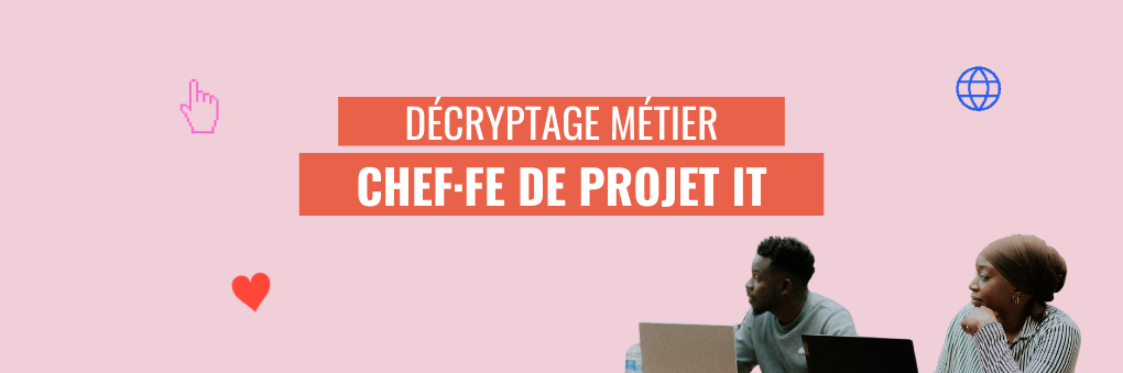 Chef·fe de projet IT : le métier pour celles et ceux qui font le lien entre la Tech et le monde réel