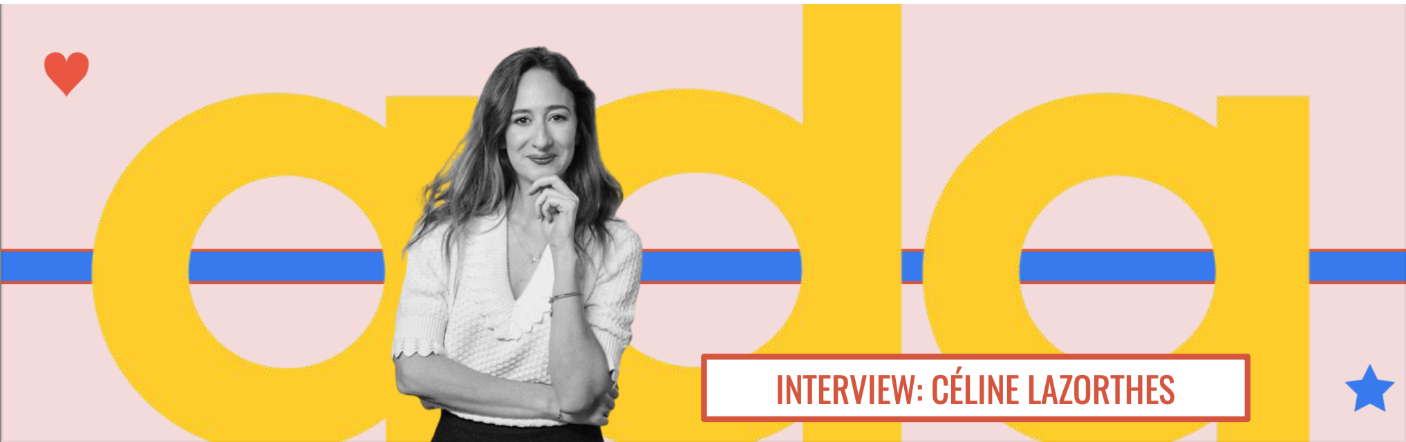 Interview d'une femme inspirante dans la tech, Céline Lazorthes