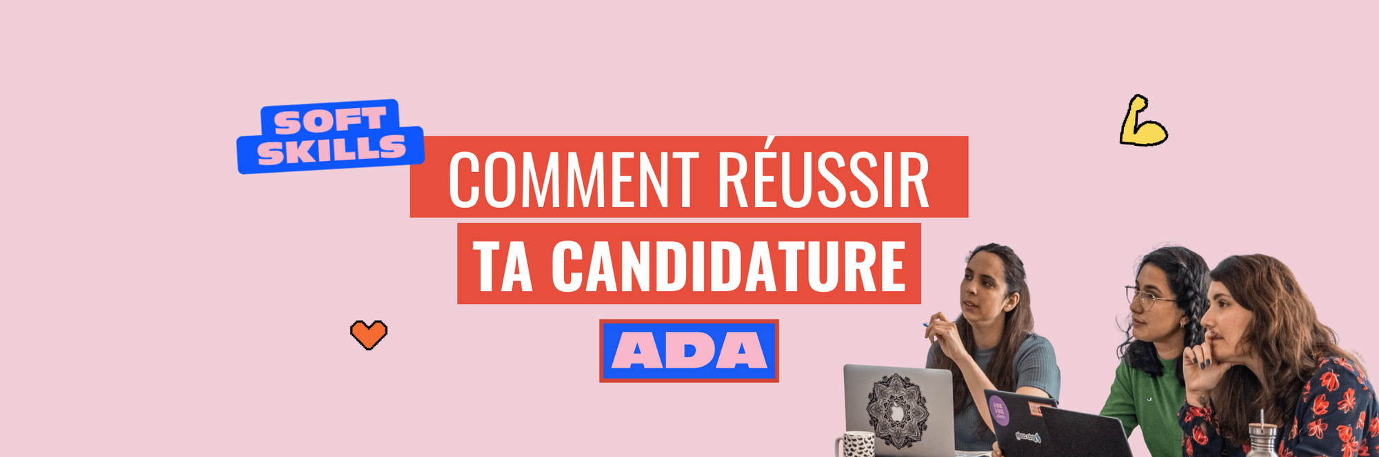 Comment réussir ta candidature à Ada Tech School