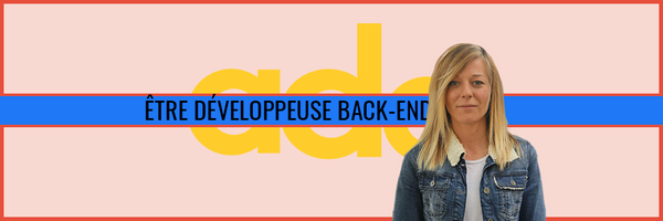 Le rôle d'une développeuse Back-End