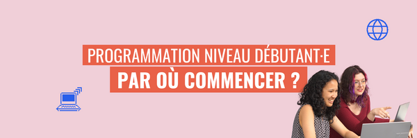 Comment apprendre à coder quand on est débutant ?
