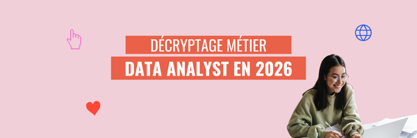 Tout savoir sur le métier de Data Analyst en 2026